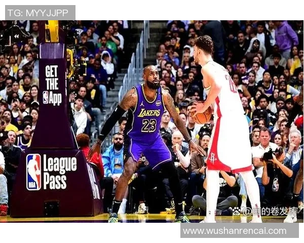 湖人对阵火箭精彩赛事直播信息及观看指南一览